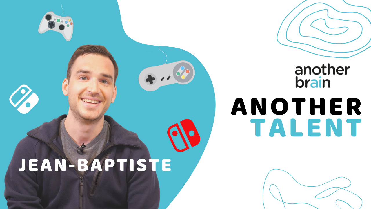 Vidéo AnotherTalent : Jean-Baptiste - AnotherBrain
